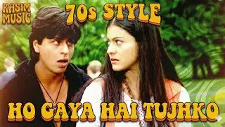 Dil wale dulhaniya le jayenge | Remix: Ho Gaya Hai Tujhko (70s Style)