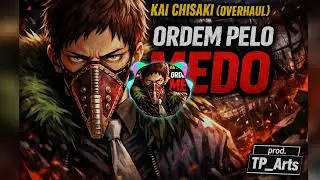 KAI CHISAKI (OVERHAUL) &ndash; ORDEM PELO MEDO | Rap de Anime | My Hero Academia