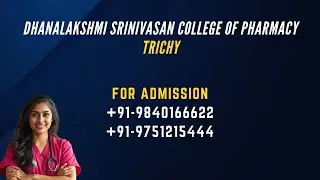 DHANALAKSHMI SRINIVASAN COLLEGE OF PHARMACY TRICHY COURSE OFFER : PHARM.D, D.PHARM, B.PHARM, M.PHARM