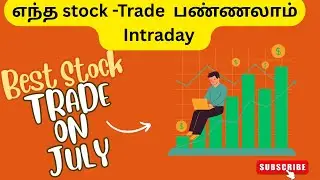 Trade tastic - July Month Intraday Trading &ndash; High-Volatility Stock Picks! 🚀
