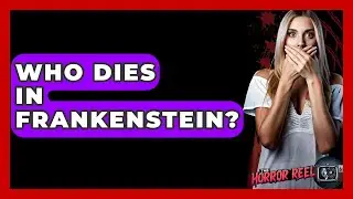 Who Dies In Frankenstein? - The Horror Reel