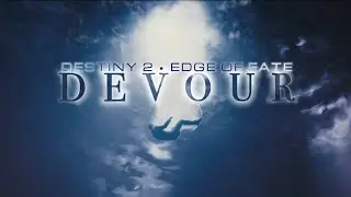 D E V O U R // Destiny 2 - Edge of Fate