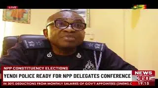 NPP Constituency Elections: Yendi Police Ready For NPP Delegates Conference