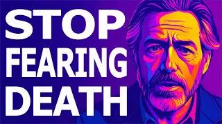 Alan Watts - Is The Fear Of Death Killing You?