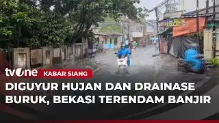 Diguyur Hujan Deras, Wilayah Bekasi Terendam Banjir | Kabar Siang