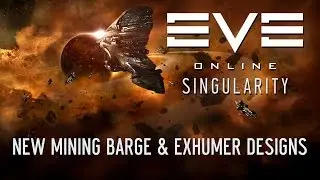 EVE Online - New Mining Barge & Exhumer Designs [Singularity]