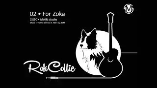 02 &bull; For Zoka   RokCollie   MS
