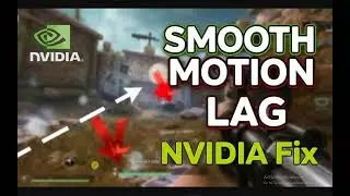 How to Fix NVIDIA Smooth Motion Causing Bad Performance in Games