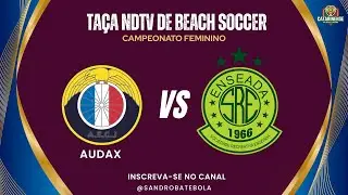 Audax x Enseada | Taça NDTV de Beach Soccer | Feminino