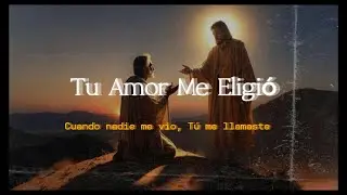 Tu Amor Me Eligió