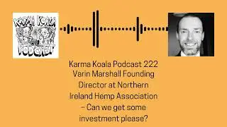 Karma Koala Podcast 222: Varin Marshall Northern Ireland Hemp Association