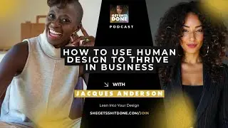 How to Use Human Design to Thrive in Business with Jacques Anderson