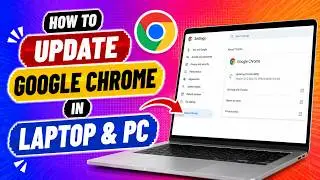 How To Update Google Chrome In Laptop & PC (2026 Update)