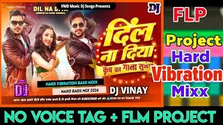 FLP PROJECT + NO VOICE TAG | दिल ना दिया | Dil Na Diya Krrish Ka Gana Sunega Dj Remix Hard Vibration
