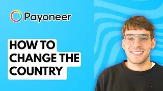 How to Change the Country on my Payoneer Account [2026 Full Guide]