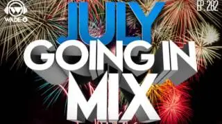July Going in Mix of The Wade-O Radio Show