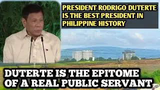 PRESIDENT DUTERTE IS THE BEST PRESIDENT THE PHILIPPINES HAS EVER HAD
