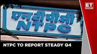 NTPC to report steady Q4 | ET Now