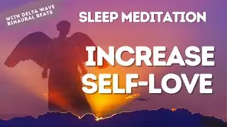 Sleep Meditation & Hypnosis | Increase Self Love & Self Esteem | Transform Your Life | Female Voice