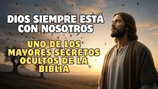 Dios Siempre Está Con Nosotros 🙏 Uno de los Mayores Secretos Ocultos de la Biblia