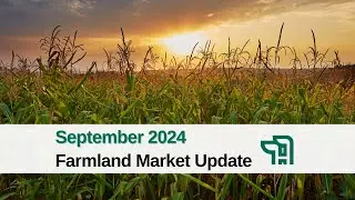 Farmland Market Update: September 2024