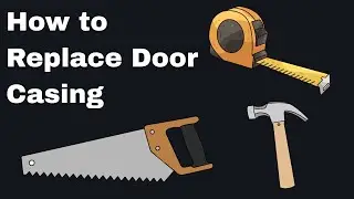 Cracked or Broken Door Trim? Replace Door Casing Yourself