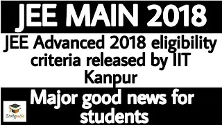 JEE Advanced 2018 eligibility criteria released by IIT Kanpur