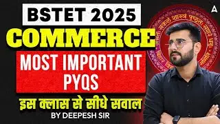 Bihar STET 2025 Commerce | STET Commerce PYQ's & Most Important Questions By Deepesh Sir