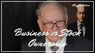 Warren Buffett on Buying Business vs Stock Ownership