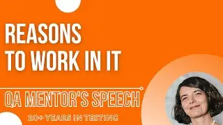 QA mentor's speech: Reasons to work in IT