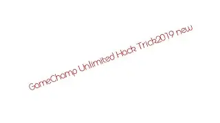 Game champ Unlimited Hack Trick 2019 new