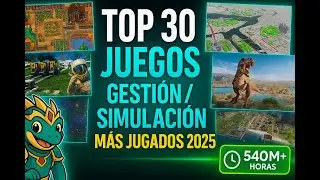 Los 30 Juegos de Gestión y Simulación con Más Horas Jugadas en 2025