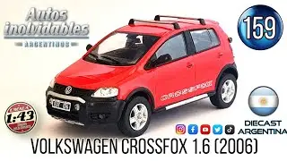 #159 Volkswagen Crossfox 1.6 (2006) 1/43 - Autos Inolvidables Argentinos