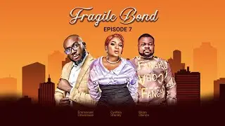 Fragile Bond Episode 7
