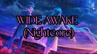 Katy Perry-Wide Awake (Nightcore)