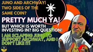Juno Token versus Archway! Two sides of the same coin, ya, but are they investable??