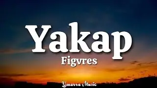 Yakap - Figvres (Lyrics)