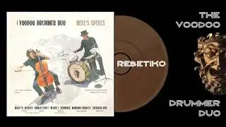 The Voodoo Drummer Duo REBETIKO