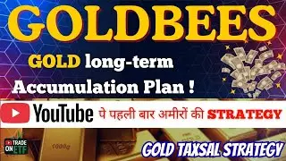 Gold Accumulation Secret 💰 | GOLDBEES Long Term Strategy | Beginners Must Watch