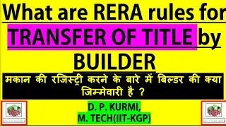 Rules for TRANSFER of TITLE by the BUILDER as per RERA Act!106