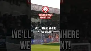'WE'LL STAND WHERE WE WANT&rsquo; Chant by Bristol City fans vs Cheltenham (0-3)