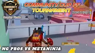 NG PROS VS METANINJA | COMMUNITY CUP FF TOURNAMENT 🔥🥵 GROUP B QUARTER FINALS | MATCH 2