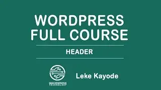 Wordpress Full Course #10: How To Create Header