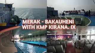 MERAK - BAKAUHENI WITH KMP KIRANA IX, REVIEW KAPAL MEWAH FASILITAS NYAMAN
