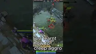 just learnt creep aggro dota 2 !! BAHAHAHA