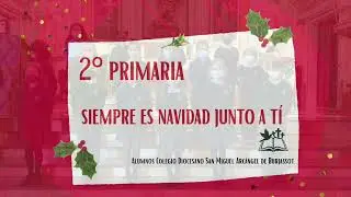 Villancico Segundo Primaria 2021 - Siempre es Navidad junto a ti