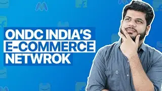 ONDC: Open Network For Digital Commerce | Transforming E-Commerce in India #ONDC