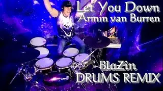 Let You Down - Armin van Buuren | Drums Remix | BlaZin Trance Drummer | EDM Drummer
