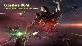 CrossFire BGM || Zombie Mode - Titan Citadel (Cronus Titan Boss theme)
