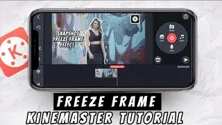 Snapshot Freeze Frame Effect in Kinemaster 🔥👌